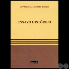 ENSAYO HISTÓRICO - Autor: LORENZO N. LIVIERES BANKS - Año 2012